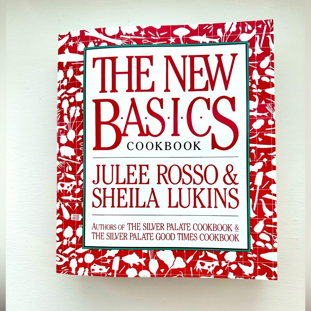 The New Basics Cookbook by Julee Rosso & Sheila Lukins
